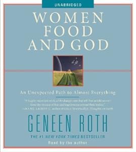 Women Food and God: An Unexpected Path to Almost Everything