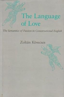 Language of Love: The Semantics of Passion in Conversational English