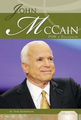 John Mccain: POW &amp; Statesman