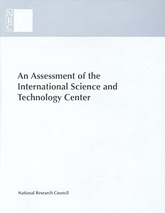 An Assessment of the International Science and Technology Center: Redirecting Expertise in Weapons of Mass Destruction in the Former Soviet Union (Compass Series)