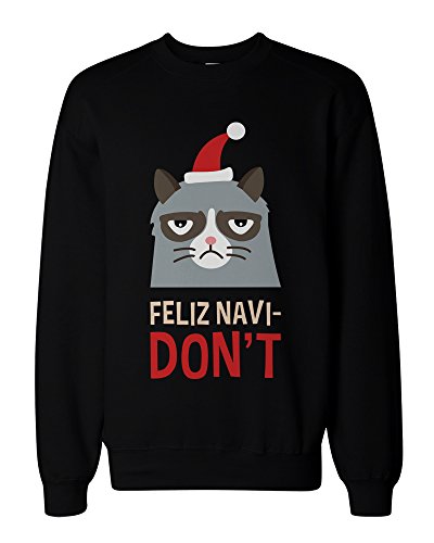 Funny Grumpy Cat Graphic Sweatshirt - Feliz Navi-Don't Funny Holiday Sweater