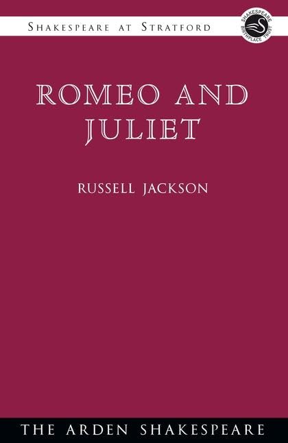 Romeo And Juliet: Shakespeare at Stratford Series by Russell Jackson