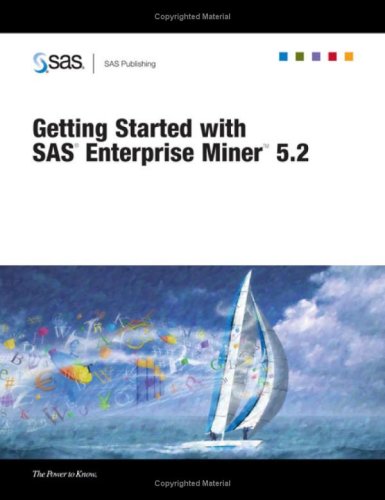Getting Started With SAS Enterprise Miner 5.2 by SAS Institute
