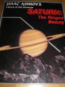 Saturn: The ringed beauty (Isaac Asimov's library of the universe)