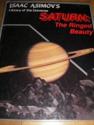 Saturn: The ringed beauty (Isaac Asimov's library of the universe)