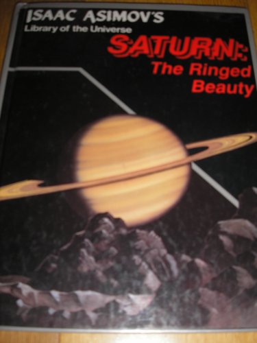 Saturn: The ringed beauty (Isaac Asimov's library of the universe) by Isaac Asimov