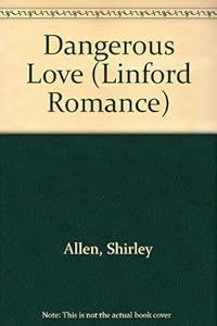 Dangerous Love (LIN) by Shirley Allen
