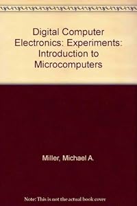 Experiments for Digital Computer Electronics by M. Miller