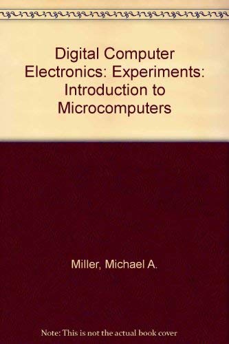 Experiments for Digital Computer Electronics by M. Miller