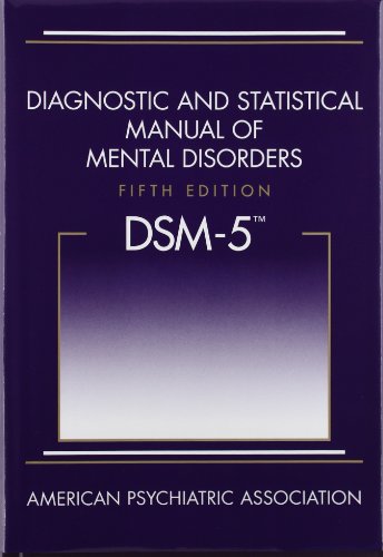 Diagnostic and Statistical Manual of Mental Disorders, Fifth Edition by American Psychiatric Association