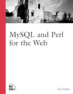 Mysql and Perl for the Web by Paul Dubois