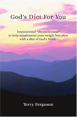 God's Diet for You: Inspirational "Rhyme-n-verse" to Help Supplement Your Weight Loss Plan With a Diet of God's Word