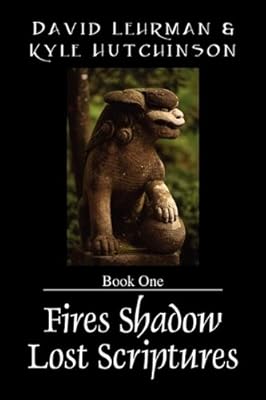 Fires Shadow Lost Scriptures: Book One
