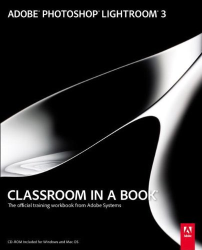Adobe Photoshop Lightroom 3 Classroom in a Book by Adobe Creative Team