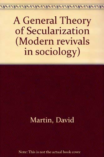 A General Theory of Secularization by David Martin