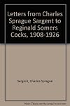 Letters from Charles S. Sargent to Reginald Somers Cocks