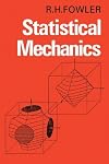 Statistical Mechanics: The Theory of the Properties of Matter in Equilibrium by R. H. Fowler (1980-08-31)