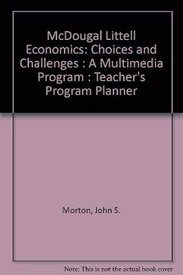 McDougal Littell Economics: Choices and Challenges : A Multimedia Program : Teacher's Program Planner