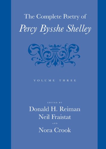 The Complete Poetry of Percy Bysshe Shelley: Volume 3 by Percy Bysshe Shelley