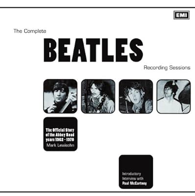The Complete Beatles Recording Sessions: The Official Story of the Abbey Road Years 1962-1970