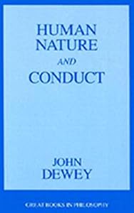Human Nature and Conduct: An Introduction to Social Psychology (Great Books in Philosophy)