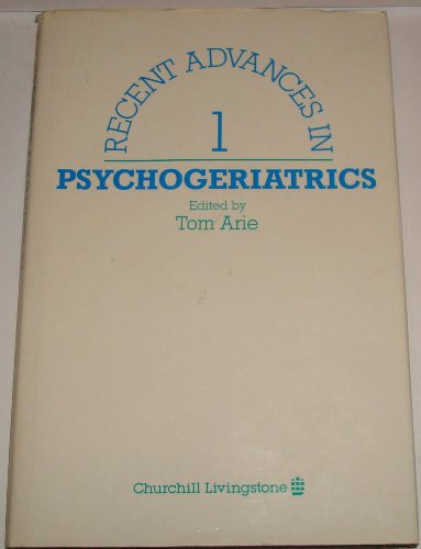 Recent Advances in Psychogeriatrics by Tom Arie