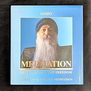 Meditation: The First and Last Freedom: A Practical Guide to Osho Meditations