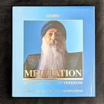 Meditation: The First and Last Freedom: A Practical Guide to Osho Meditations