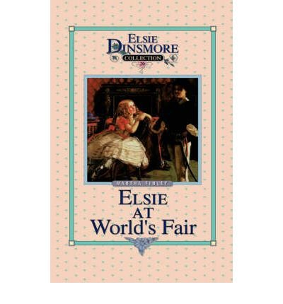 Elsie at the World's Fair, Book 20 (Elsie Dinsmore Collection (Hardcover)) (Hardback) - Common by Martha Finley