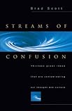 Streams of Confusion: Thirteen Great Ideas That Are Contaminating Our Thought and Culture
