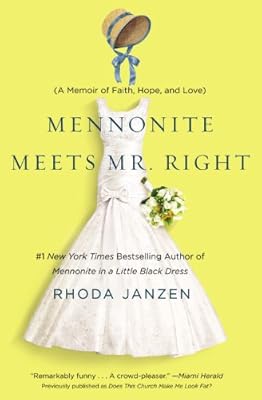 Does This Church Make Me Look Fat?: A Mennonite Finds Faith, Meets Mr. Right, and Solves Her Lady Problems