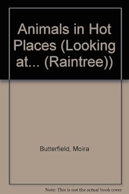 Animals in Hot Places (Looking at)