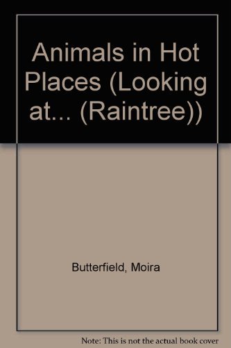 Animals in Hot Places (Looking at) by Moira Butterfield