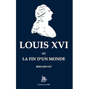 Louis XVI ou la fin d'un monde