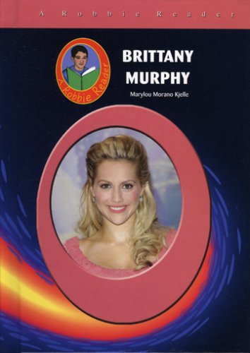 Brittany Murphy (Robbie Readers) by Marylou Morano Kjelle