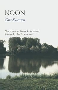 Noon (New American Poetry) by Cole Swensen