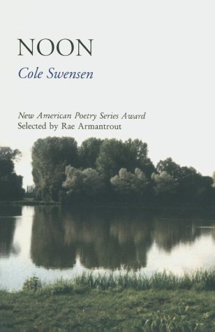 Noon (New American Poetry) by Cole Swensen