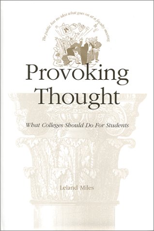 Provoking Thought: What Colleges Should Do for Students by Leland Miles