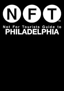 Not For Tourists Guide to Philadelphia (Not for Tourists Guide to Brooklyn)