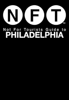 Not For Tourists Guide to Philadelphia (Not for Tourists Guide to Brooklyn)