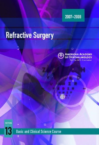 2007-2008 Basic and Clinical Science Course Section 13: Refractive Surgery by American Academy of Ophthalmology