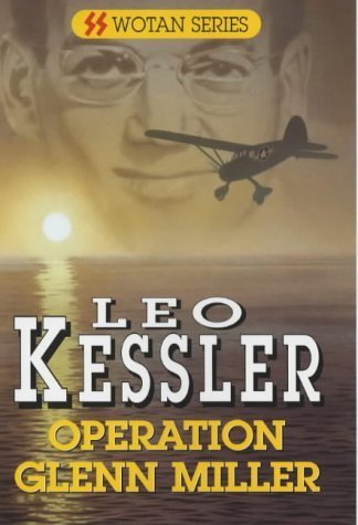 Operation Glenn Miller (Wotan) by Leo Kessler