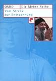 Vom Stress zur Entspannung - Osho