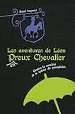 Aventures de Léon Peureux Chevalier, tome 1 par Raul Argemi Aventures de Léon Peureux Chevalier, tome 1 par Raul Argemi