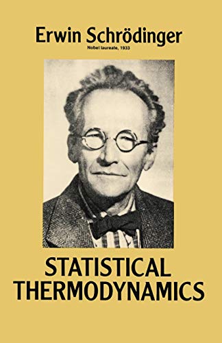 Statistical Thermodynamics by Erwin Schrodinger