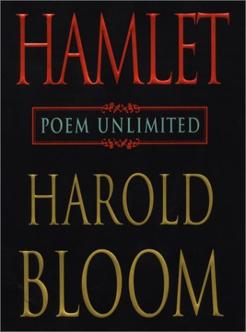 Hamlet: Poem Unlimited by Harold Bloom