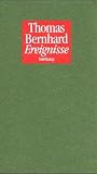 Ereignisse - Thomas Bernhard