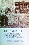 Burgbach: urbanization and identity in a German village, (Case studies in cultural anthropology)