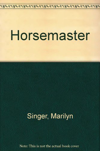The HORSEMASTER by Marilyn Singer