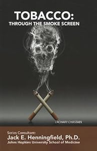 Tobacco: Through the Smoke Screen by Zachary Chastain
